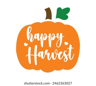 Happy Harvest,Fall Svg,Fall Vibes Svg,Pumpkin Quotes,Fall Saying,Pumpkin Season Svg,Autumn Svg,Retro Fall Svg,Autumn Fall, Thanksgiving Svg,Cut File,Commercial Use