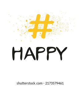 (Happy) hashtag text, Vector illustration.