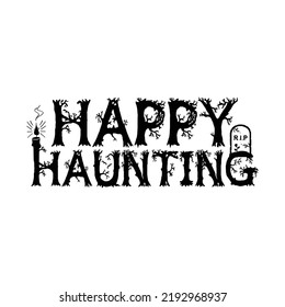 Happy Haunting, Halloween SVG Design