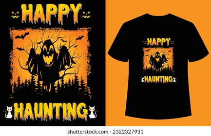 Happy Haunting t-shirt design template, This design is perfect for t-shirts, posters, cards, mugs, tote bags, stickers, hats, merchandise, inspirational quotes t shirt design for fashion apparel.