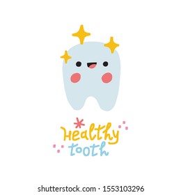 Happy healthy tooth. Colorful vector illustration with hand drawn lettering. Childish design for postcards and apparel.
