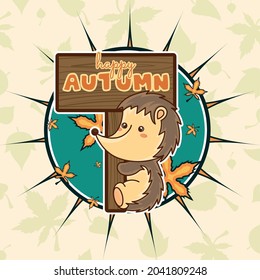 Happy hedgehog hugging a poster Happy autumn image