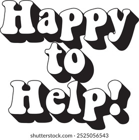 Happy to Help. It conveys a feeling of warmth and welcome and is perfect for marketing materials, business cards or anywhere else you want to convey a message of help and support.