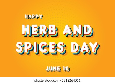 Happy Herb and Spices Day, May 10. Calendar of June Retro Text Effect, Vector design