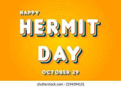 Happy Hermit Day, october 29. Calendar of october Retro Text Effect, Vector design
