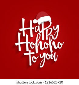 Happy Ho ho ho to you - Calligraphy phrase for Christmas. Hand drawn lettering for Xmas greetings cards, invitations. Good for t-shirt, mug, scrap booking, gift, printing press. Holiday quotes.