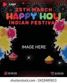 Happy holi day 25 march holiday of holi with color background | Indian festival holi 25 march celebration with instagram and facebook post template | Happy holi festival of colors celebration poster	
