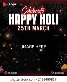 Happy holi day 25 march holiday of holi with color background | Indian festival holi 25 march celebration with instagram and facebook post template | Happy holi festival of colors celebration poster	
