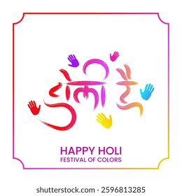 Happy Holi Festival of Colors, Holi He Hindi Calligraphy with Colorful Hands Vector Illustration Background. Hindi text Holi Hai English Meaning It's Holi.