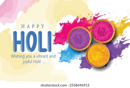 Happy Holi festival greeting featuring bowls of colorful powders, symbolizing joy and festivity. 