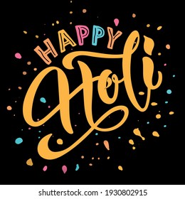 Happy Holi handwritten text. Hand lettering, modern brush ink calligraphy with colorful splashes on black background. Indian festival of colors theme. Typography design for greeting card, poster, logo
