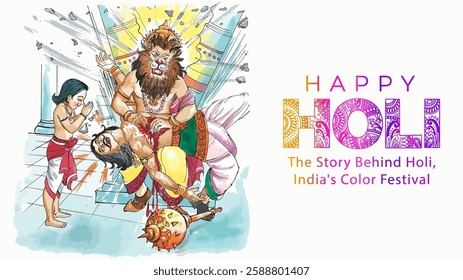 Happy Holi: Uncovering the Story and Concept Behind India's Vibrant Color Festival. The Legend of Narasimha Avatar: Prahlad's Faith and Hiranyakashipu's Downfall in Hindu Mythology.