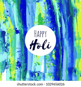 Happy Holi vector navy blue, green, yellow oil, watercolor texture background, dry brush stains, strokes, spots isolated. Abstract artistic frame, place for text, logo. Acrylic hand painted gradient.