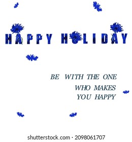 Happy holiday inscription of blue bright letters decorated with flowers and the text about happy on a white background, vector for decor, textiles, paper, cards, postcards