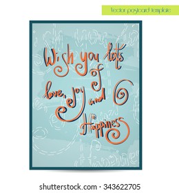 Happy holiday lettering. Handwritten vector calligraphy.  Handwritten vector calligraphy over blue poster or poscard template. Wish you lot of love, joy and hapiness.