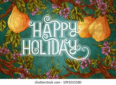 Happy Holiday Lettering with quince fruits and flowers on background