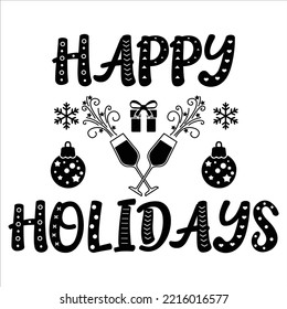 Happy Holiday Merry Christmas shirt print template, funny Xmas shirt design, Santa Claus funny quotes typography design