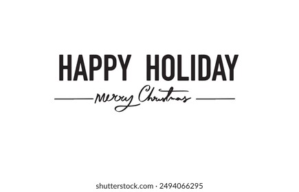Happy holiday merry christmas text font calligraphy hand written script black dark color symbol sign decoration ornament 25 december month xmas happy new year 2024 2025 2026 time calendar message gift