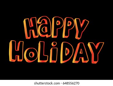 happy holiday on black background. Hand Lettered Quote. Modern Calligraphy