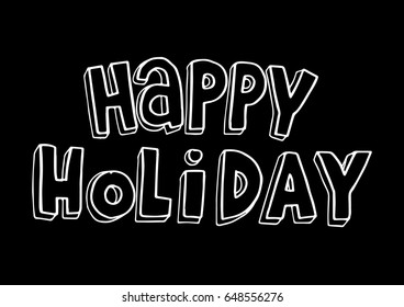 happy holiday on black background. Hand Lettered Quote. Modern Calligraphy