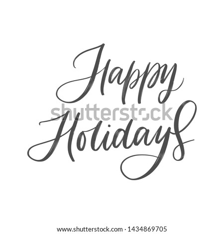 HAPPY HOLIDAY. VECTOR HOLIDAY GREETING NEW YEAR HAND LETTERING TYPOGRAPHY