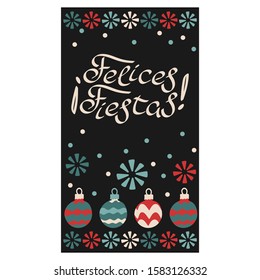 Happy holiday . Vector phrase in Spanish. Beautiful Handwritten text, Christmas balls and snowflakes. Postcard, screen saver on the phone and more,
