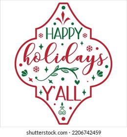 Happy Holiday Y'all, Merry Christmas shirts Print Template, Xmas Ugly Snow Santa Clouse New Year Holiday Candy Santa Hat vector illustration for Christmas hand lettered