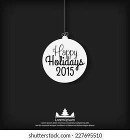 Happy Holidays 2015 greeting card. Vector illustration for holiday design. Party poster, greeting card, banner or invitation.