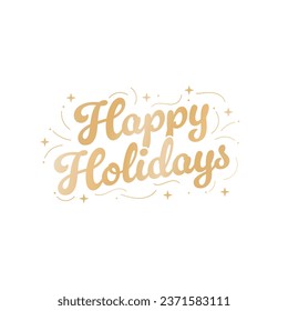 Happy Holidays Background, Holiday Banner, Christmas Banner, Holiday Calligraphy, Happy Holidays, Holidays Handwritten Sign, Greeting Card, Vector Sign, Christmas