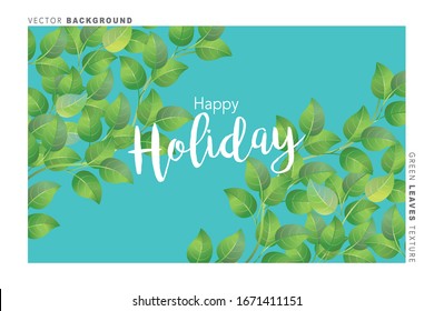 Happy holidays in background of nature, Leaf pattern, Green leaves texture, Vector design EPS10.