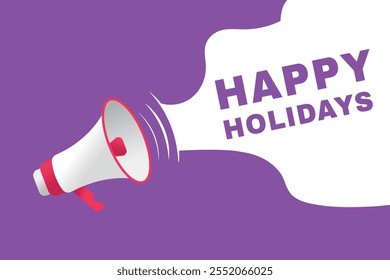 Happy holidays banner modern sign Vector speech bubble design. Web element or tag with megaphone.