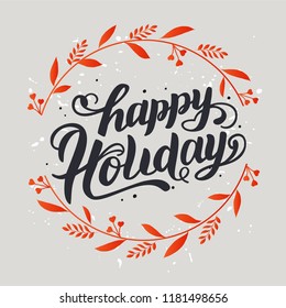 	
Happy holidays. Beautiful card  calligraphy.  Seasonal lettering. Poster, card, label, banner design. Bright geometrical background. Vector illustration