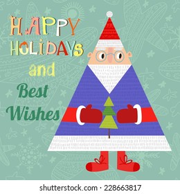 Happy holidays and Best Wishes card in vector. Concept  Santa Claus with Christmas tree in bright colors in vector