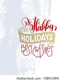 happy holidays best wishes hand lettering holiday poster on light blue brush stroke background, christmas winter quote, calligraphy vector illustration