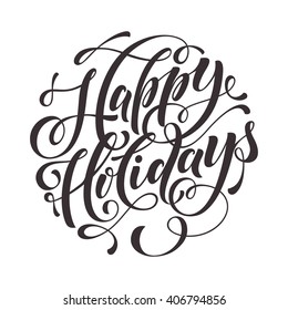 Happy Holidays black ornate lettering for greeting card or invitations to celebrate Christmas, New Year. Hand drawn text. Vector illustration