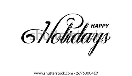 Happy Holidays black script calligraphy greeting text on a white background. This vector artwork is perfect for seasonal invitations and digital assets.