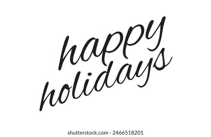 Happy Holidays Calligraphy Lettering.  isolated on white background. vector illustration. EPS 10