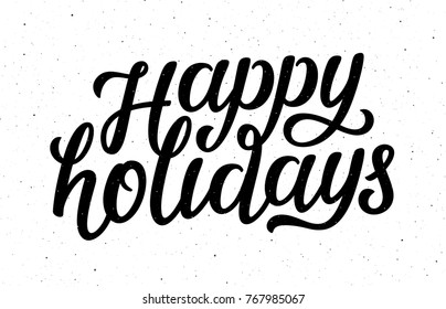 Happy Holidays calligraphy lettering text on white background with vintage paper texture. Retro greeting card for Christmas and New Year. Vector illustration