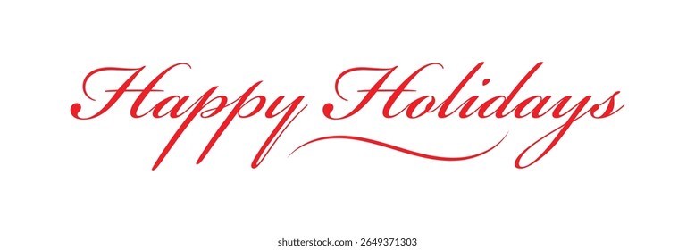 Happy holidays calligraphy phrase. Modern graphic vector greeting card. Christmas and New Year ink text illustration isolated on white. Hand lettering inscription to winter holiday design  . EPS 10 .
