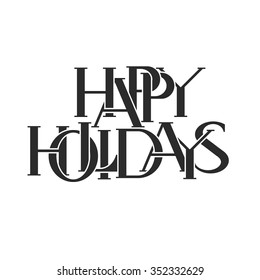 Happy holidays card. Hand drawn lettering vector illustration in vintage style. Greeting or invitation design. Black decorative background.