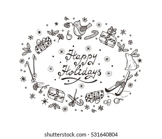 Happy Holidays card with hand drawn lettering and celebratory items. Winter Holiday background. Festive frame. Christmas wreath. New Year