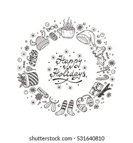 Happy Holidays card with hand drawn lettering and celebratory items. Winter Holiday background. Festive frame. Christmas wreath. New Year