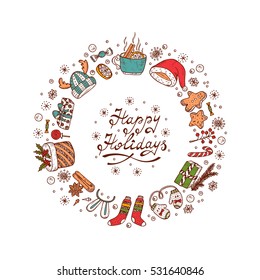 Happy Holidays card with hand drawn lettering and celebratory items. Winter Holiday background. Festive frame. Christmas wreath. New Year