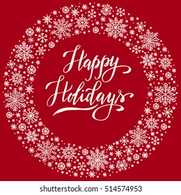 Happy Holidays, Christmas Background With Snowflake Frame, Winter Wreath, Template For Greeting Card, Invitation, Poster.