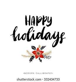 Happy Holidays. Christmas calligraphy. Handwritten modern brush lettering. Hand drawn design elements.