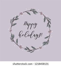 Happy holidays. Christmas illustrations. Hand drawn wreath. Nature vector illustration.