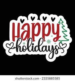 Happy Holidays, Christmas SVG Design, Vector file.