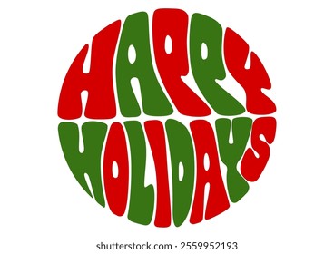 Happy Holidays circle shape typography. Vector illustration. Retro pop design. Red and green letters. White background.
