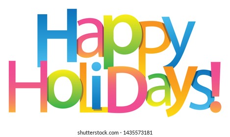 HAPPY HOLIDAYS! colorful vector mixed typography banner