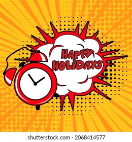 Happy Holidays cómic texto pop art . Estilizada burbuja de habla retro-cómica. Texto de expresión Felices vacaciones. Perfecto para banner de descuento de ventas, afiche. Ilustración vectorial navideña en historieta retro 